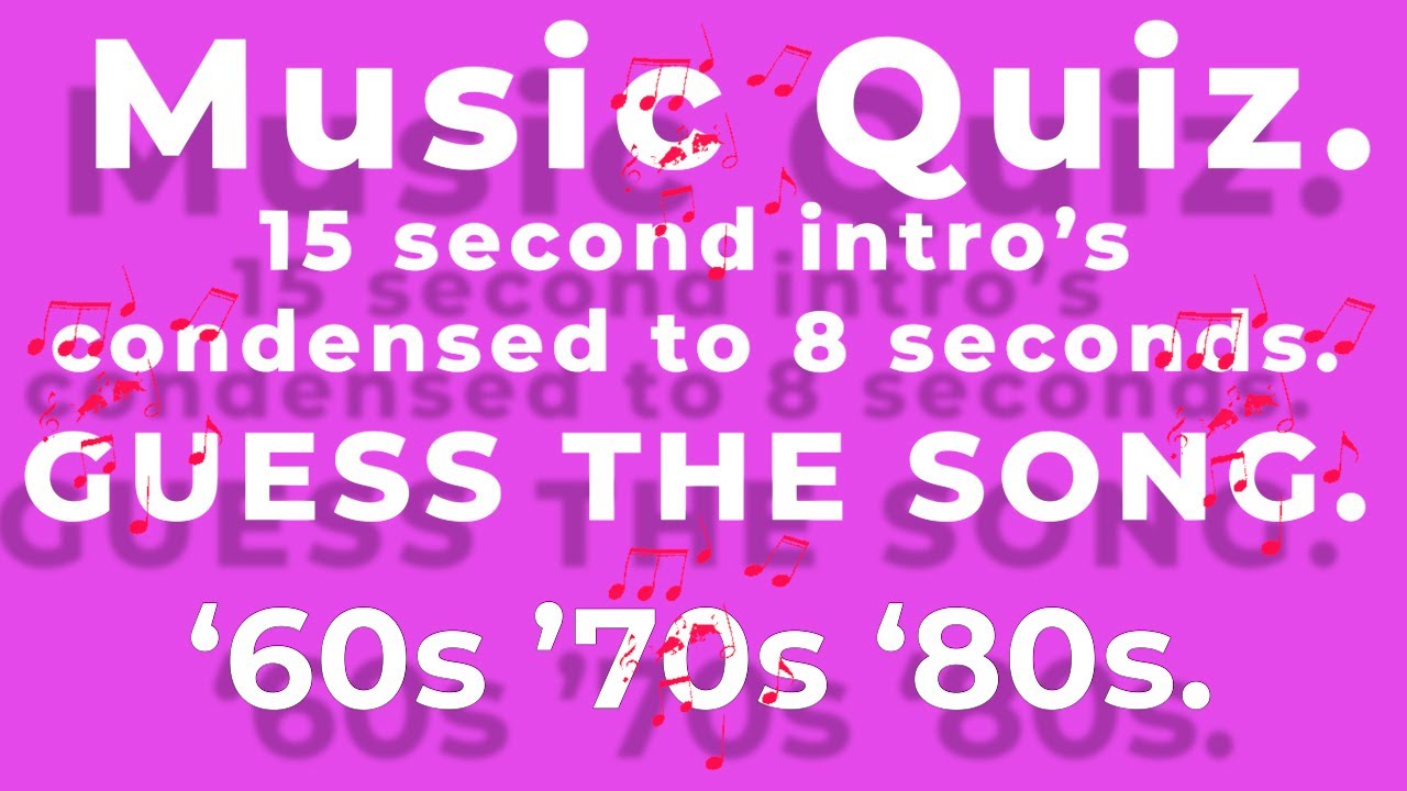 '60 70s & '80s. DIFFICULT Music Quiz. INTRO condensed to 8 Seconds.