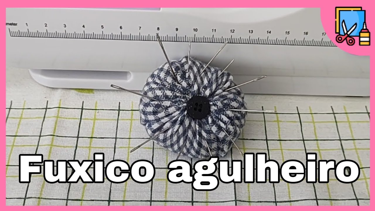 Como fazer um agulheiro com fuxico.