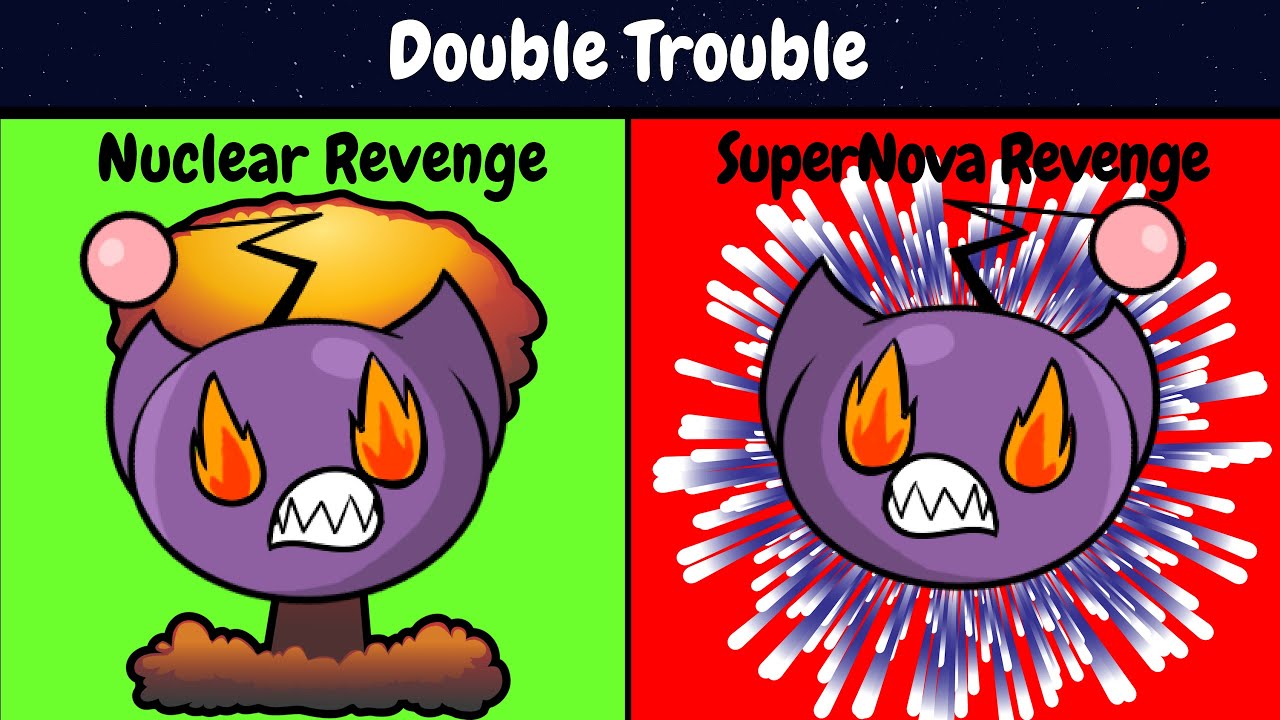 Double Trouble: r/Nuclear Revenge + r/Supernova Revenge
