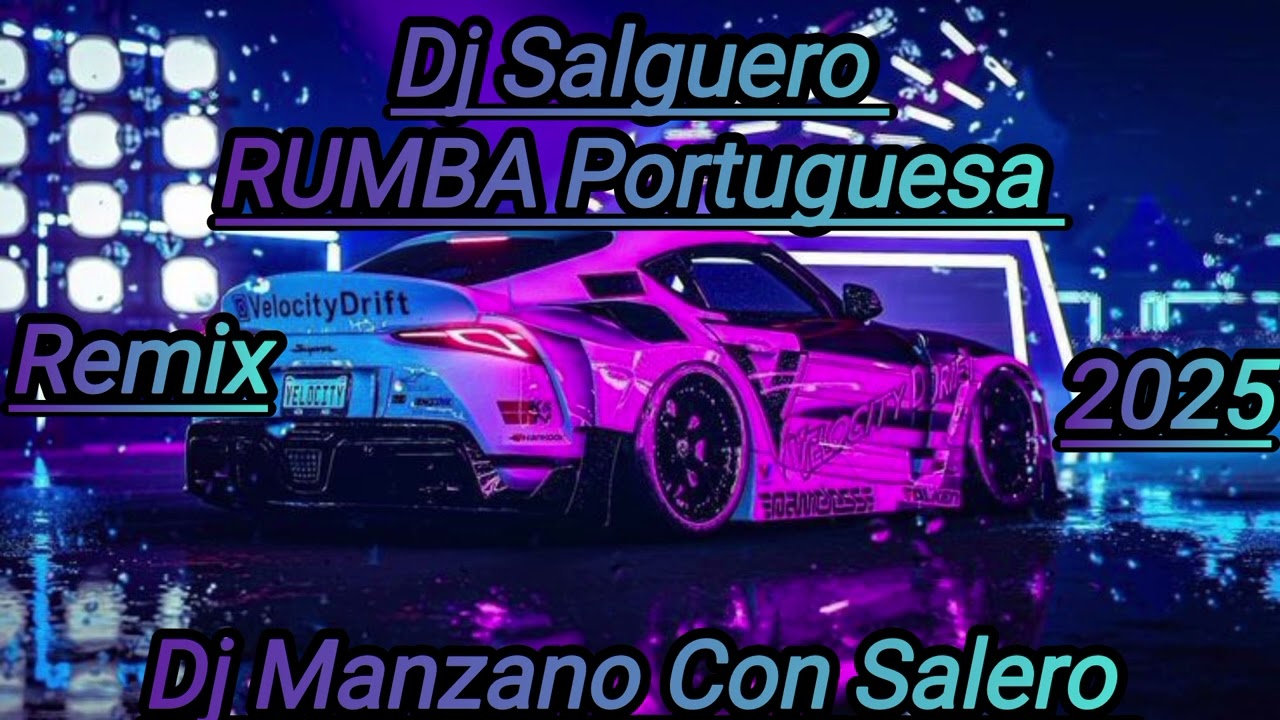 Rumba Portuguesa Dj Salguero - Remix - 2025 (Dj Manzano Con Salero)
