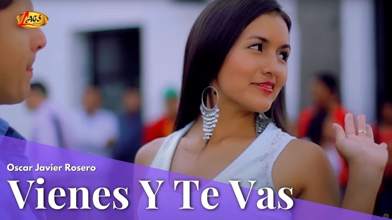 Oscar Javier Rosero - Vienes Y Te Vas (Video Oficial) | Música Parrandera