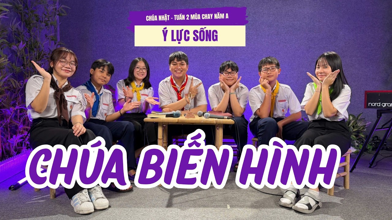 Chúa Biến Hình - Gx. Lạng Sơn | Ý LỰC SỐNG CN II mùa Chay năm A