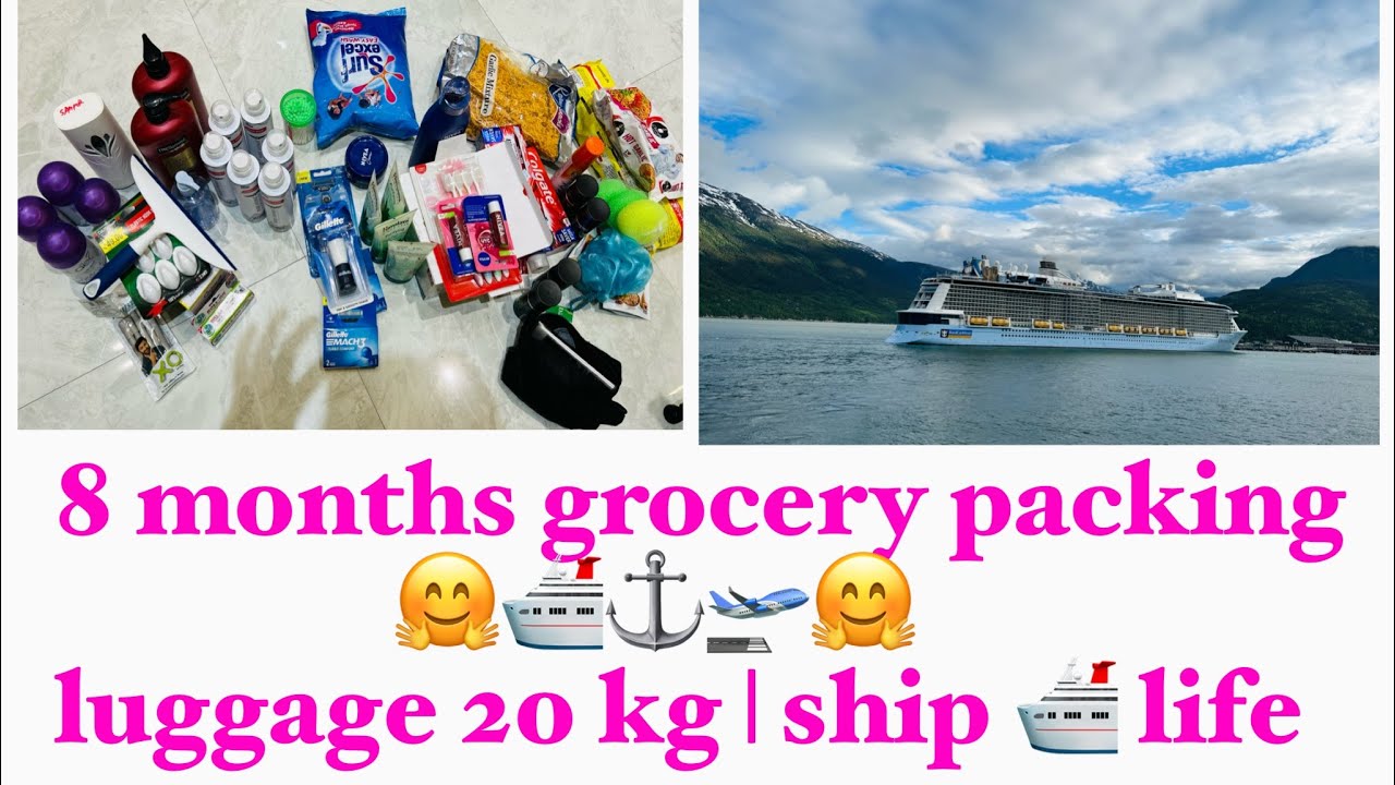 8 Months Grocery Package Luggage ( part 1️⃣ ￼) Ship ⚓️🛳️Life ￼