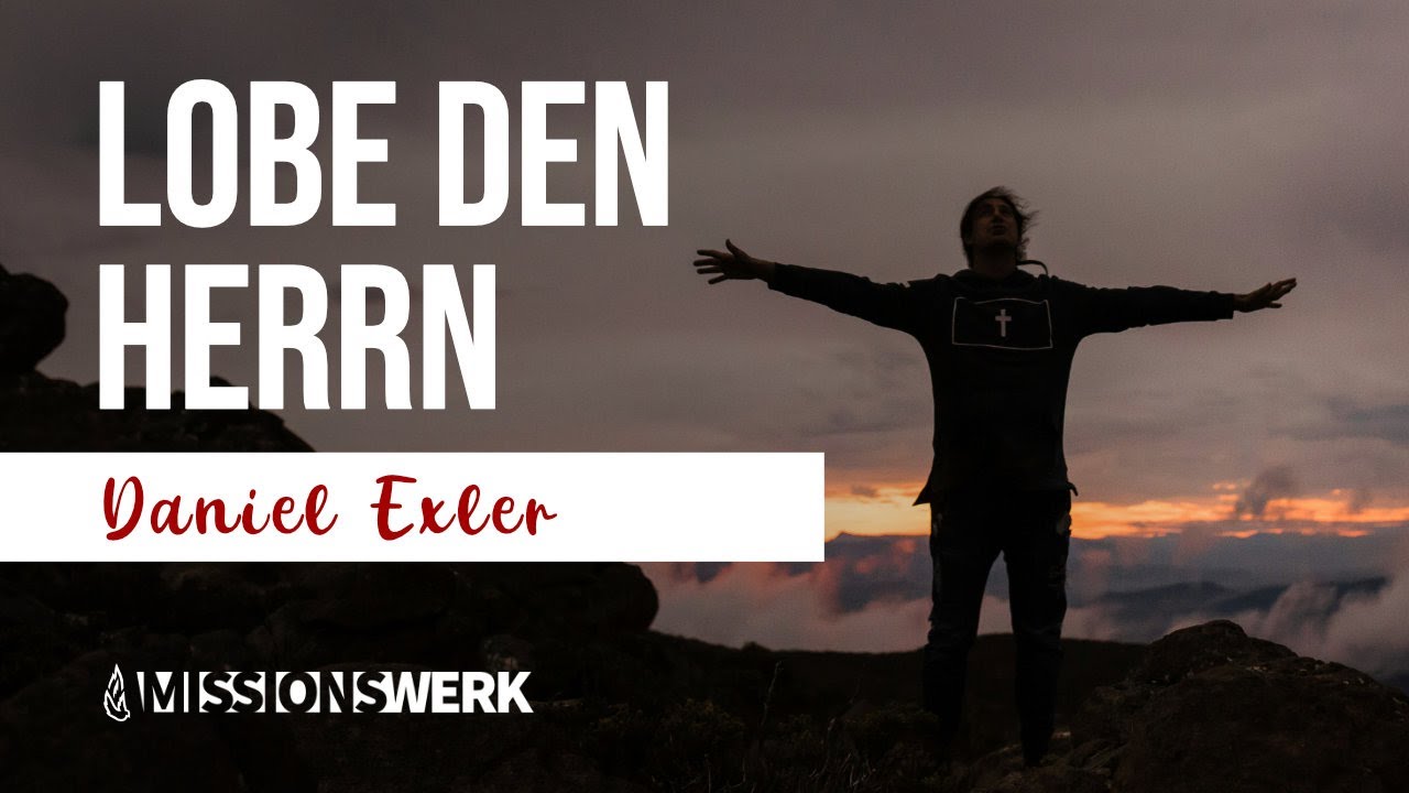 Lobe den Herrn | Daniel Exler