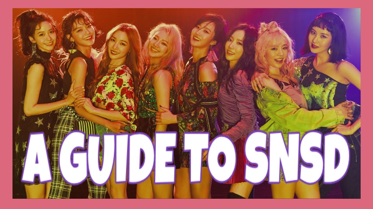 A GUIDE TO GIRLS GENERATION || SNSD ||