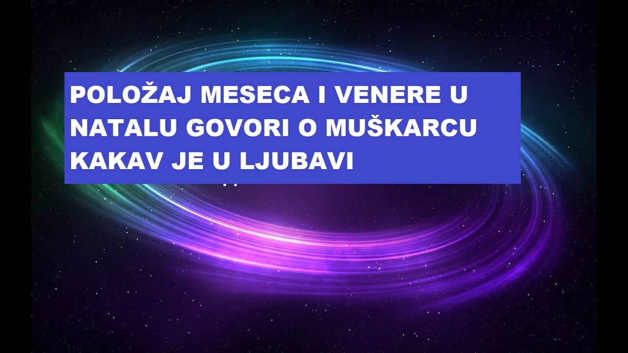 Kakav je muškarac u ljubavi ukazuje položaj Venere i Meseca u njegovom natalnom horoskopu.Ljubavni