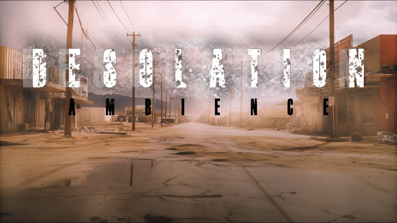 D E S O L A T I O N | Desert Town (Ambience + Ambient Western)