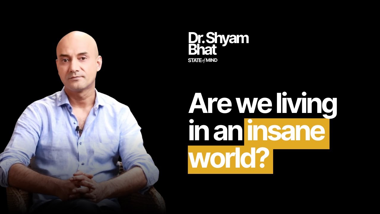 How Modern Global Culture Fuels a Stress & Anxiety Epidemic | Dr. Shyam Bhat | State of Mind Podcast