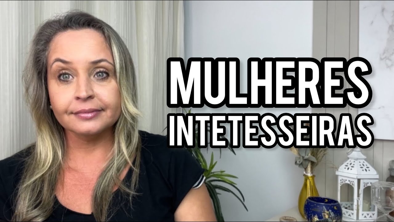 COMO IDENTIFICAR MULHERES INTER3SSEIR@S