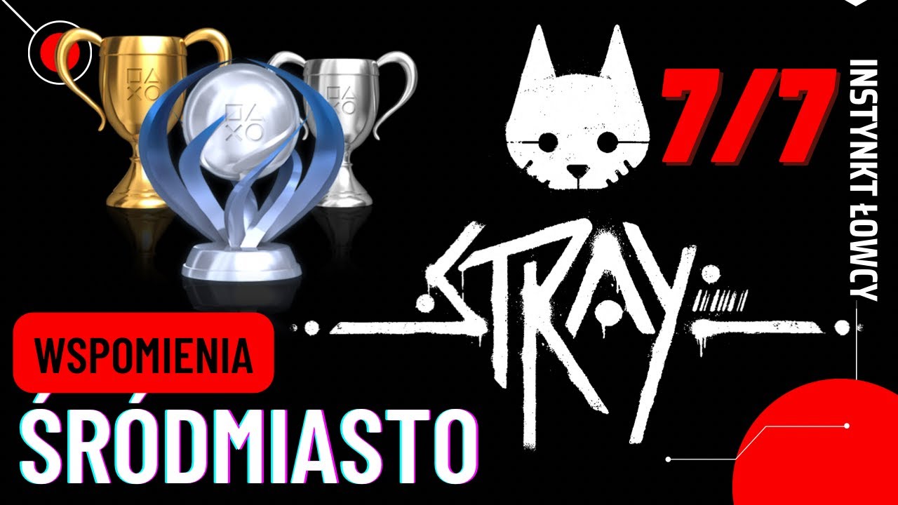 Stray - Wszystkie  Wspomienia Śr&oacute;dmiasto | All memories Midtown