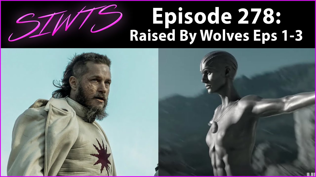 Episode 278: Travis Fimmel gets Raised By Wolves (Eps 1-3)