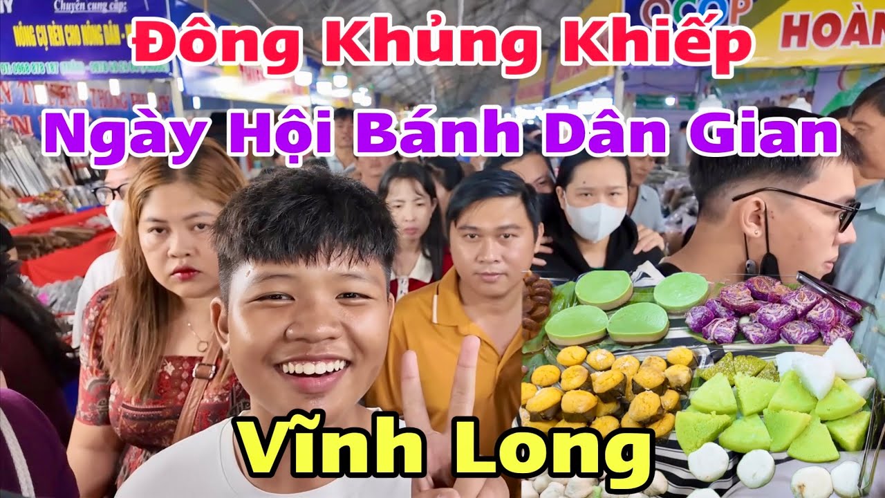 Đông Khủng Khiếp Lễ Hội Bánh Dân Gian Tại Vĩnh Long Đang Chào Đón Du Khách | Khương Nhựt Minh
