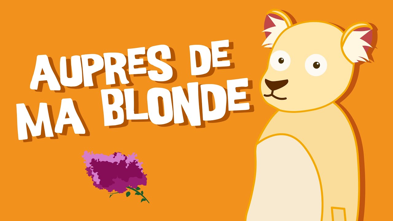 Auprès de ma Blonde - Comptine pour Enfants