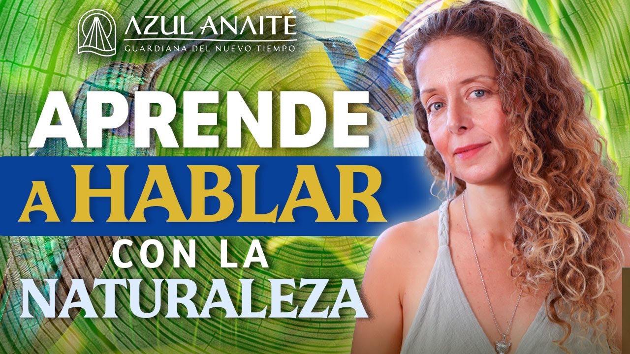 EP9. HAZ ESTO para PODER CONECTAR y HABLAR con los ESPÍRITUS de la NATURALEZA | Azul Anaite
