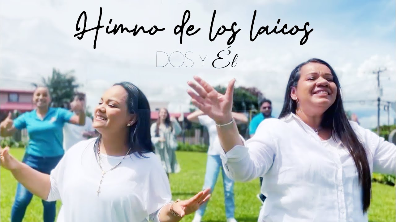 Himno de los Laicos - Dos y Él - música católica