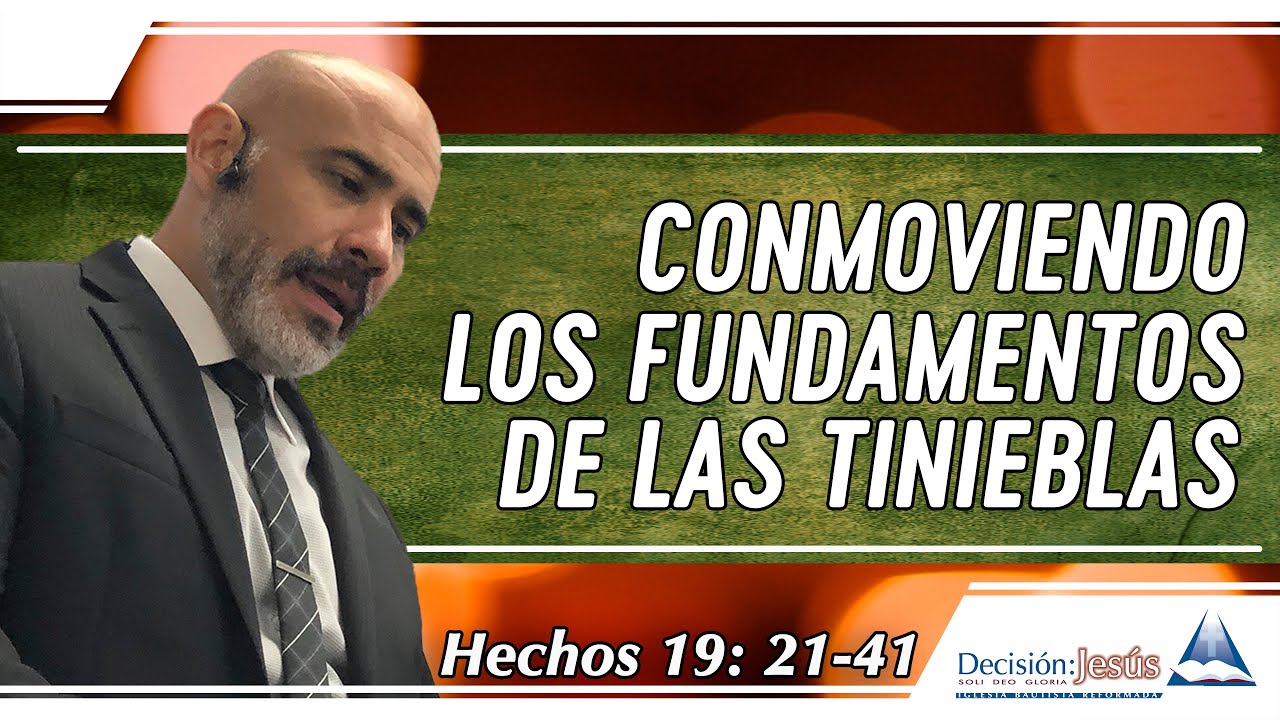 Conmoviendo los fundamentos de las tinieblas - Hechos 19:21-41