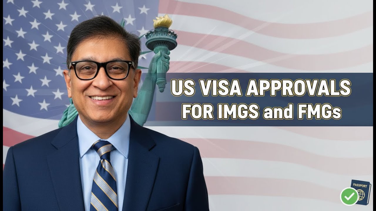 VISA APPROVALS FOR IMGs and FMGs