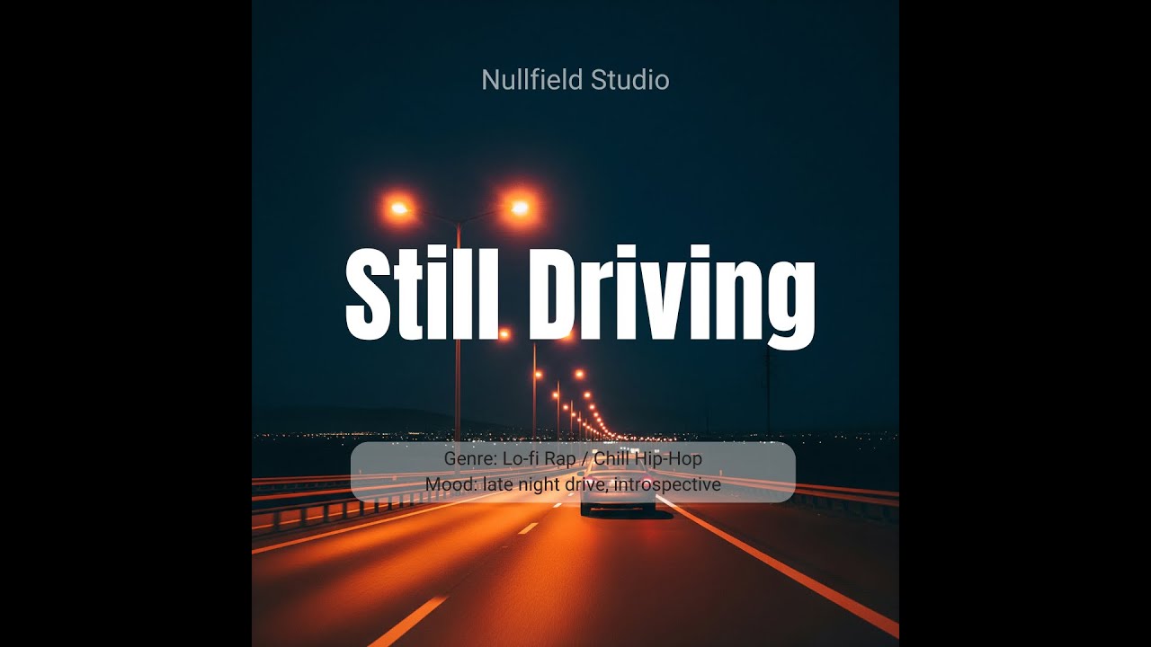 Still Driving — Nullfield Studio