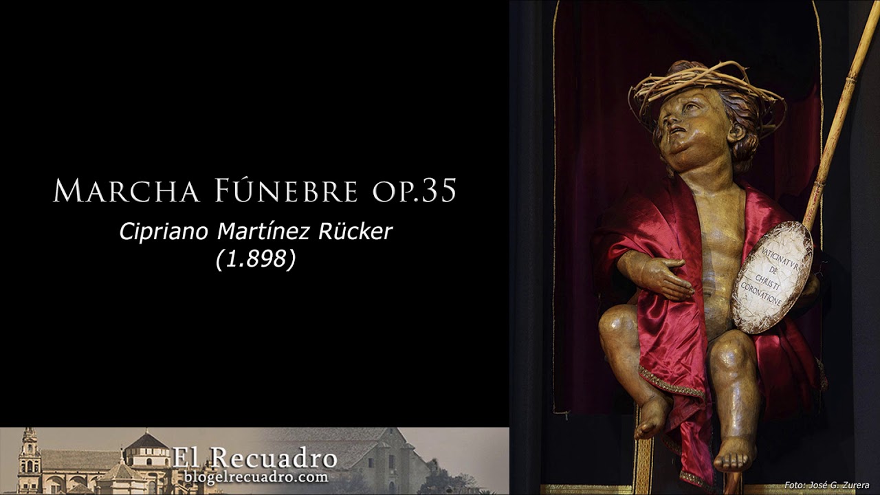 Marcha Fúnebre Op. 35 ⊛ Martínez Rucker ⊛ 1898