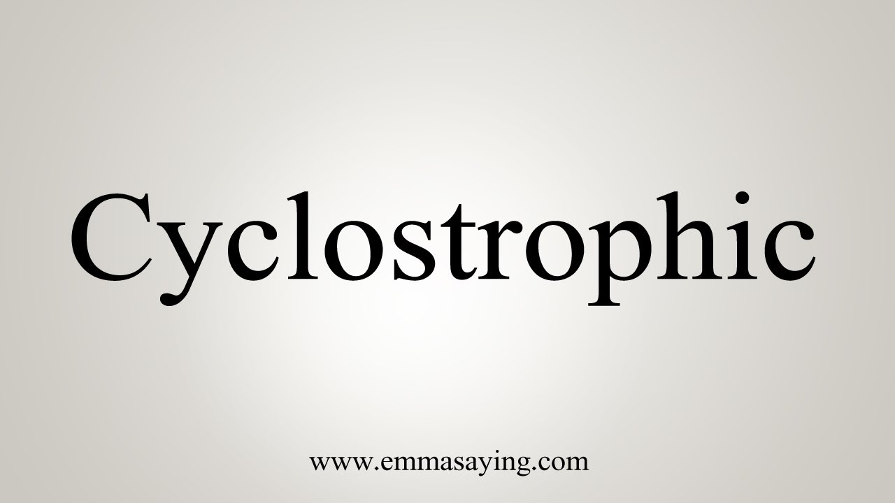 How To Say Cyclostrophic