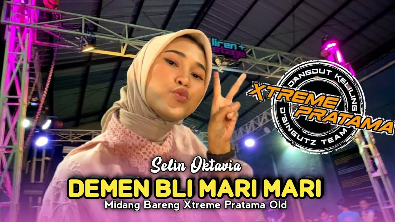 Demen Bli Mari Mari • Selin Oktavia • Midang Bareng Xtreme Pratama Old 