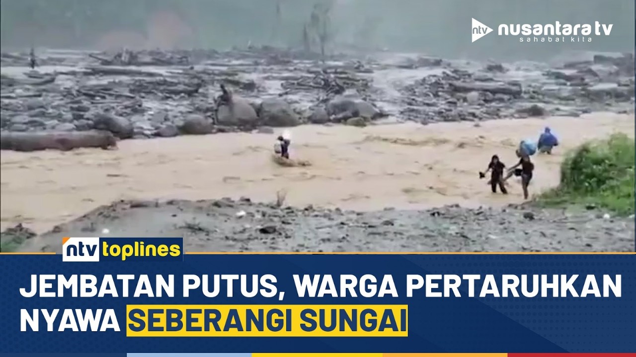 [LIVE] Jembatan Putus, Warga Pertaruhkan Nyawa Seberangi Sungai | NTV TOPLINES