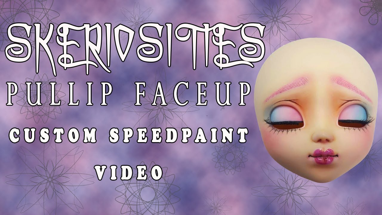 Pullip Faceup Custom Speedpaint Video by Skeriosities