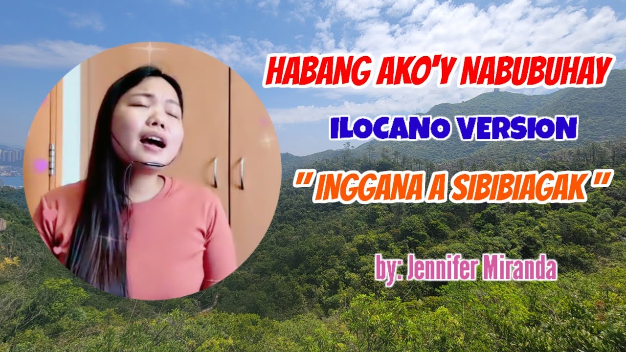 HABANG AKO'Y NABUBUHAY ILOCANO VERSION BY JENNIFER MIRANDA