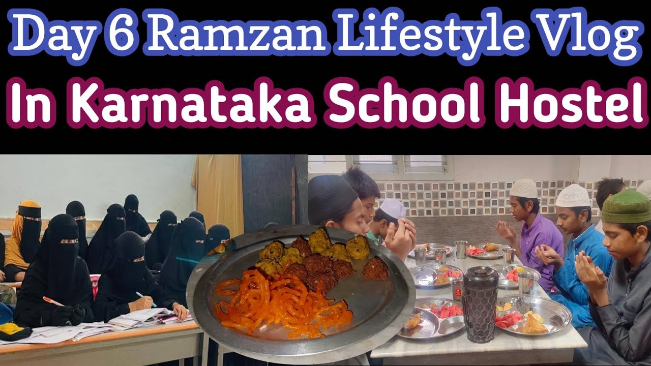 Day 6 Ramzan Lifestyle Vlog In Karnataka School Hostel, Iftari, Sehri Ramzan Vlog, Life Black And...