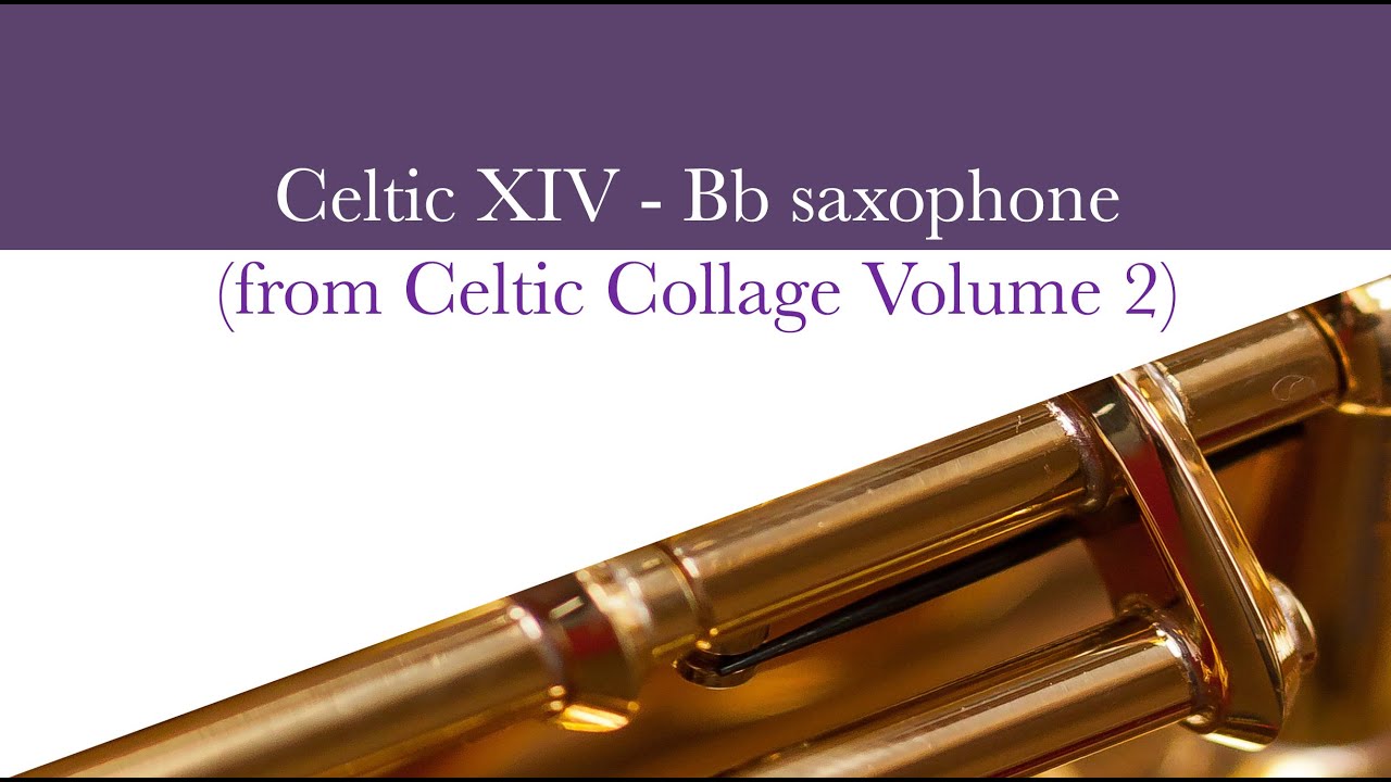 Celtic XIV (Bb saxophone & Celtic Band-style backing) from Celtic Collage Volume 2 by Keri Degg