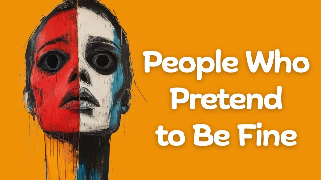 The Psychology of People Who Pretend to Be Fine