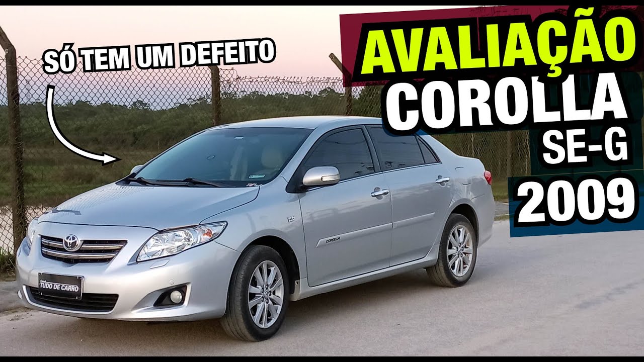 Avaliação Toyota Corolla SE-G - 2009 - Rival do Civic, Focus e Cruze, será que vale a pena?