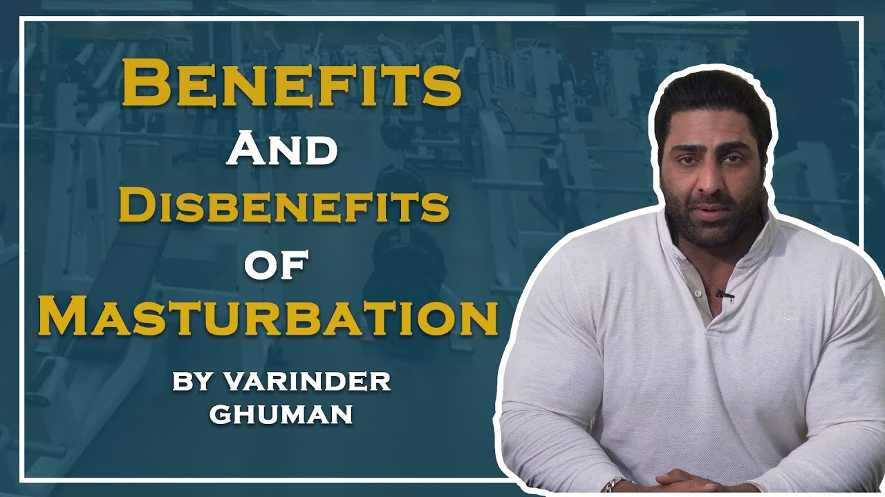MASTURBATION EFFECT ON BODY | Advantages and Disadvantages | Varinder Ghuman