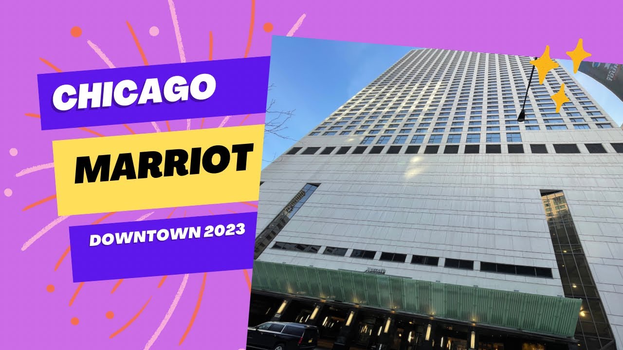 CHICAGO MARRIOTT DOWNTOWN 2023#hotel