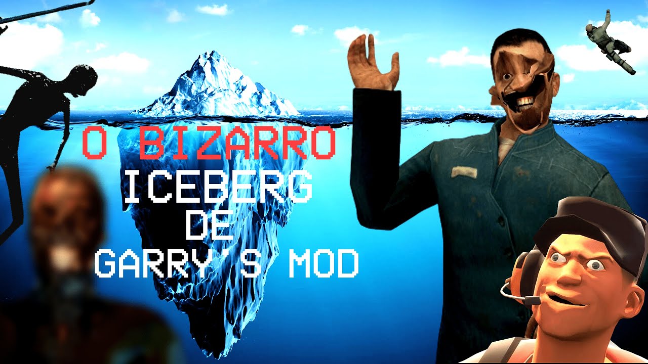 O Bizarro Iceberg do Garry's Mod. Parte1.