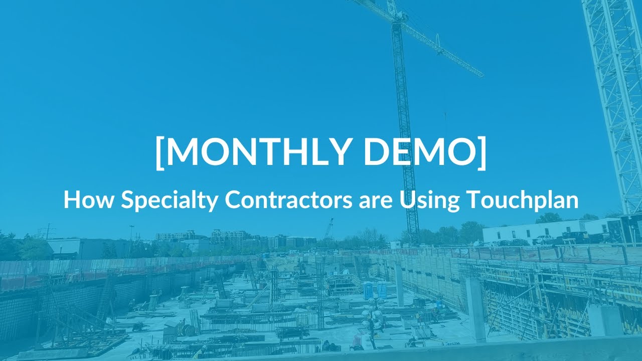 [Monthly Demo] - How Specialty Contractors are Using Touchplan