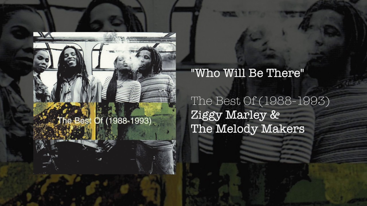 Who Will Be There - Ziggy Marley & The Melody Makers | The Best of (1988-1993)