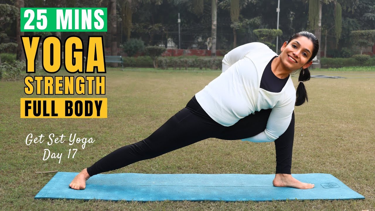 25 Min Full Body Strength Yoga | Build Power & Endurance | Day 17 of GSY S5