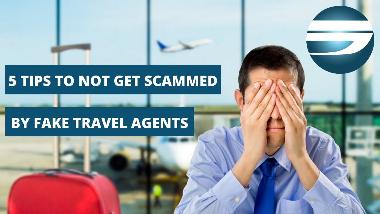 5 Tips So You Will Not Get Scammed By a Fake Travel Agent