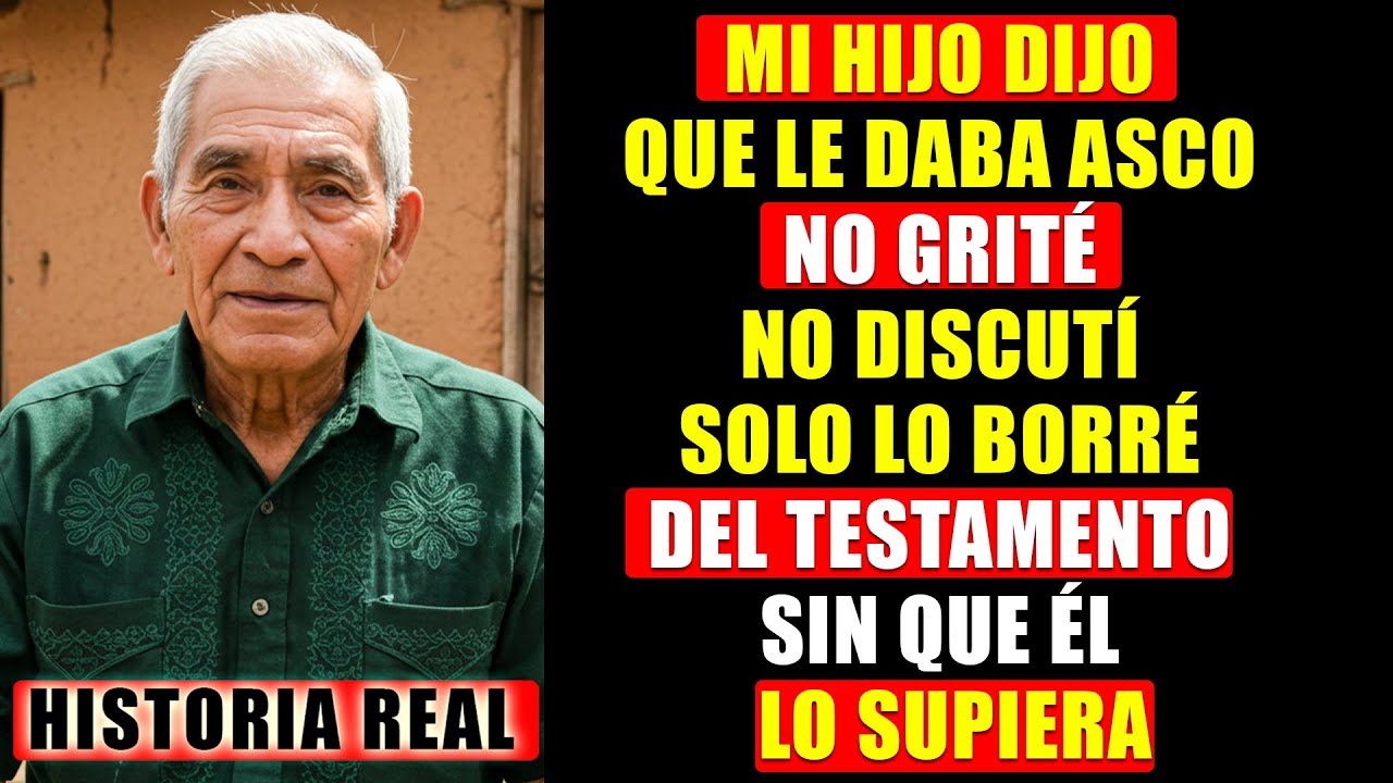 Mi HIJO dijo que le daba ASCO… Así que lo borré de mi testamento sin decirle nada