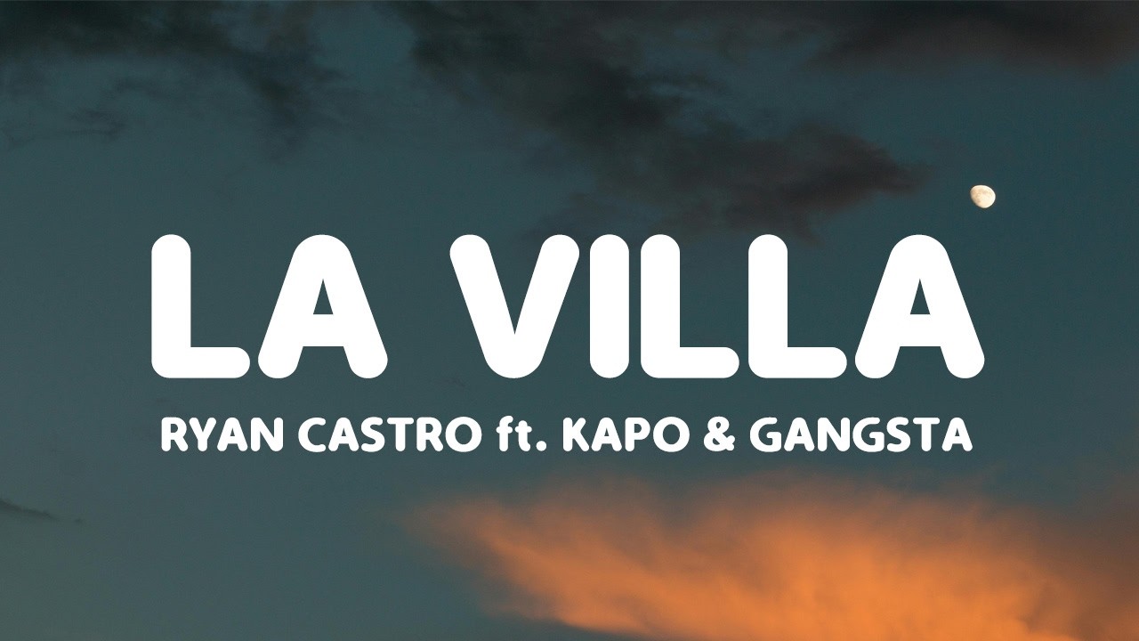 Ryan Castro, Kapo, Gangsta - LA VILLA (Letra/Lyrics)