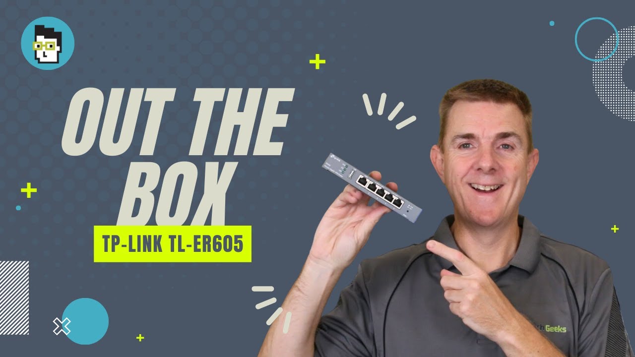 Out the Box Series - TP-Link TL-ER605