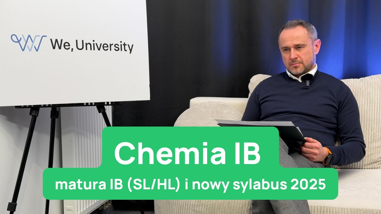 Chemia IB (SL/HL): Jak zdobyć 7 w nowym sylabusie? Poradnik dla Rodziców i Uczniów | WeUniversity.pl