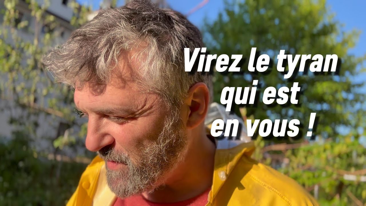 Virez le tyran en vous!