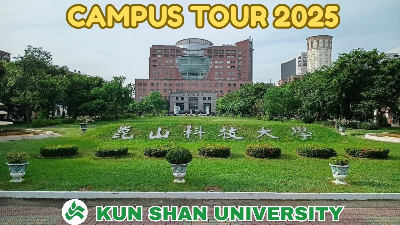 CAMPUS TOUR KUN SHAN UNIVERSITY TAINAN IN 2025.....