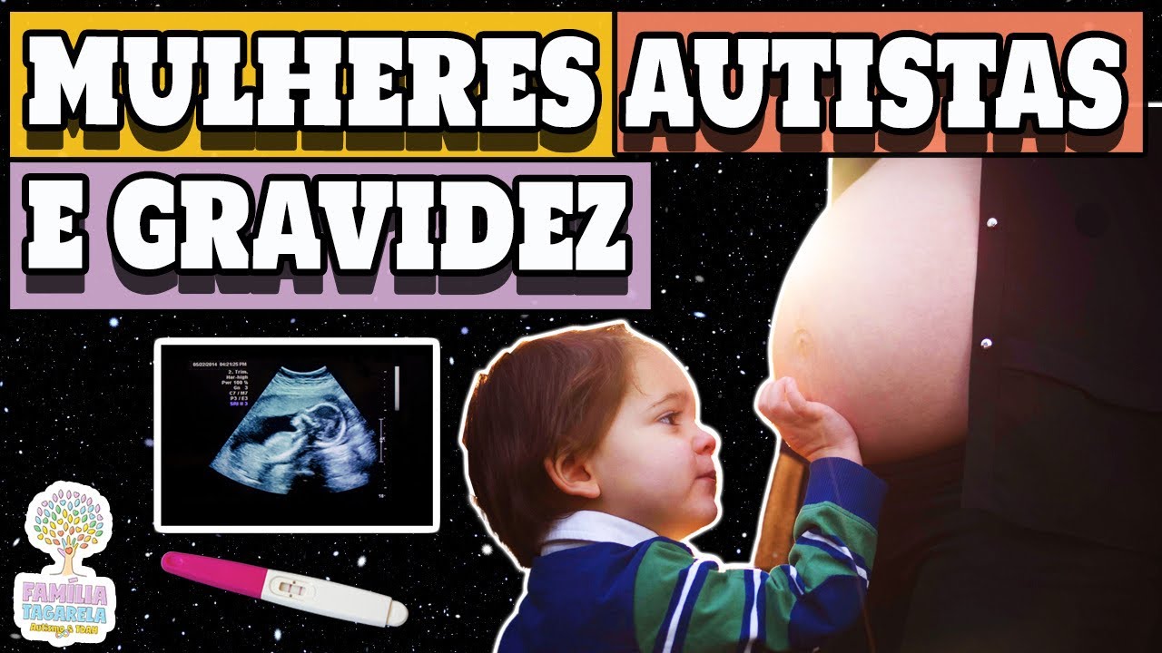 Autismo Na Gravidez: Maternidade Atípica Em Mulheres Autistas