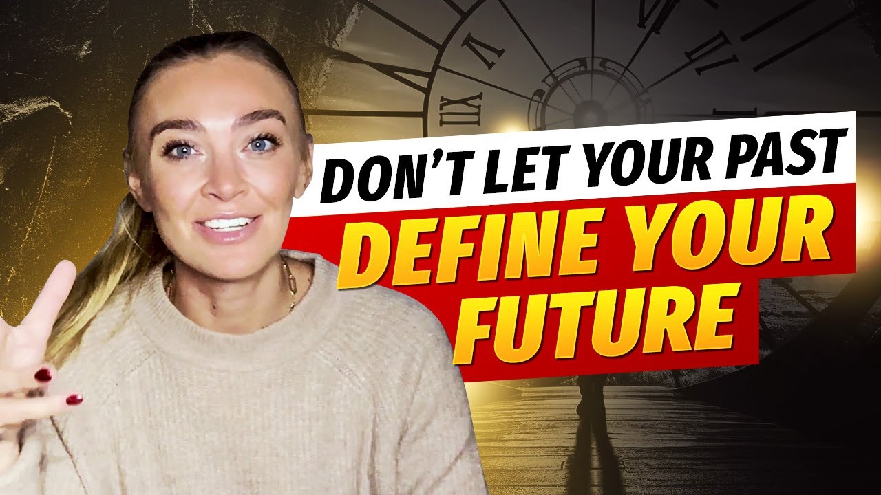Don't Let Your Past Define Your Future