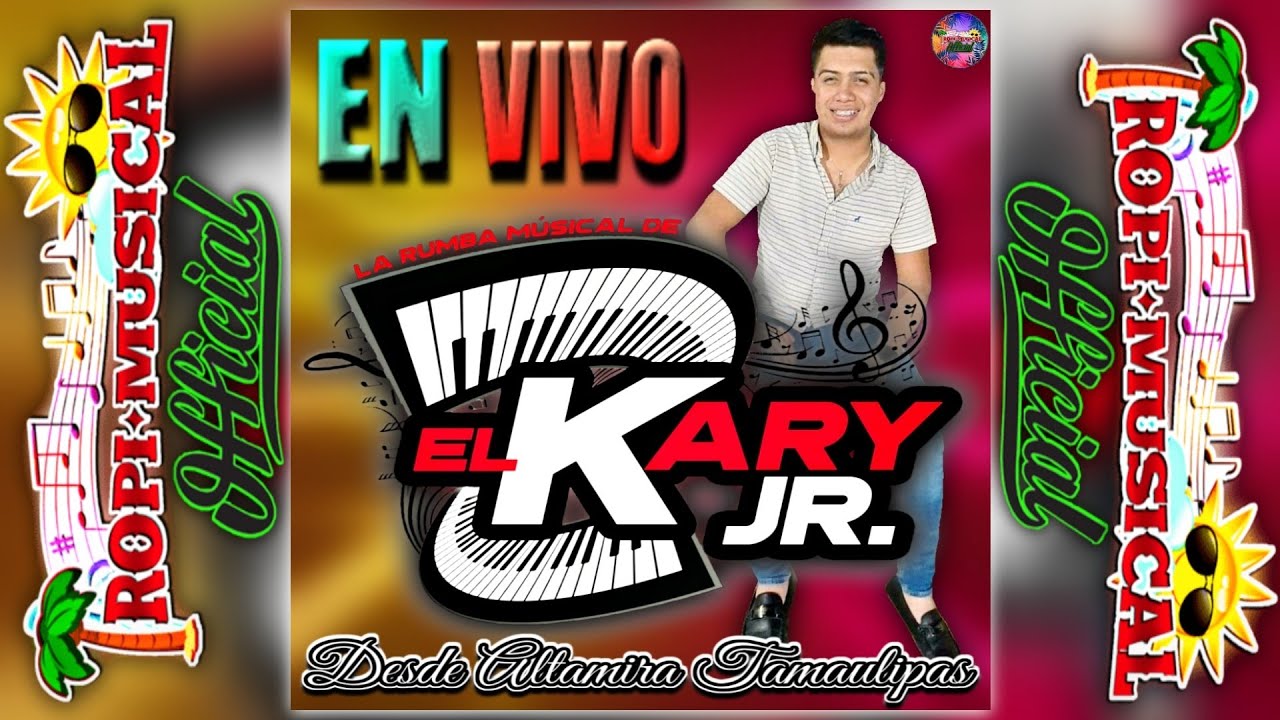 EL KARY JR LA RUMBA MUSICAL| EN VIVO| ALTAMIRA, TAMPS.| 2022|