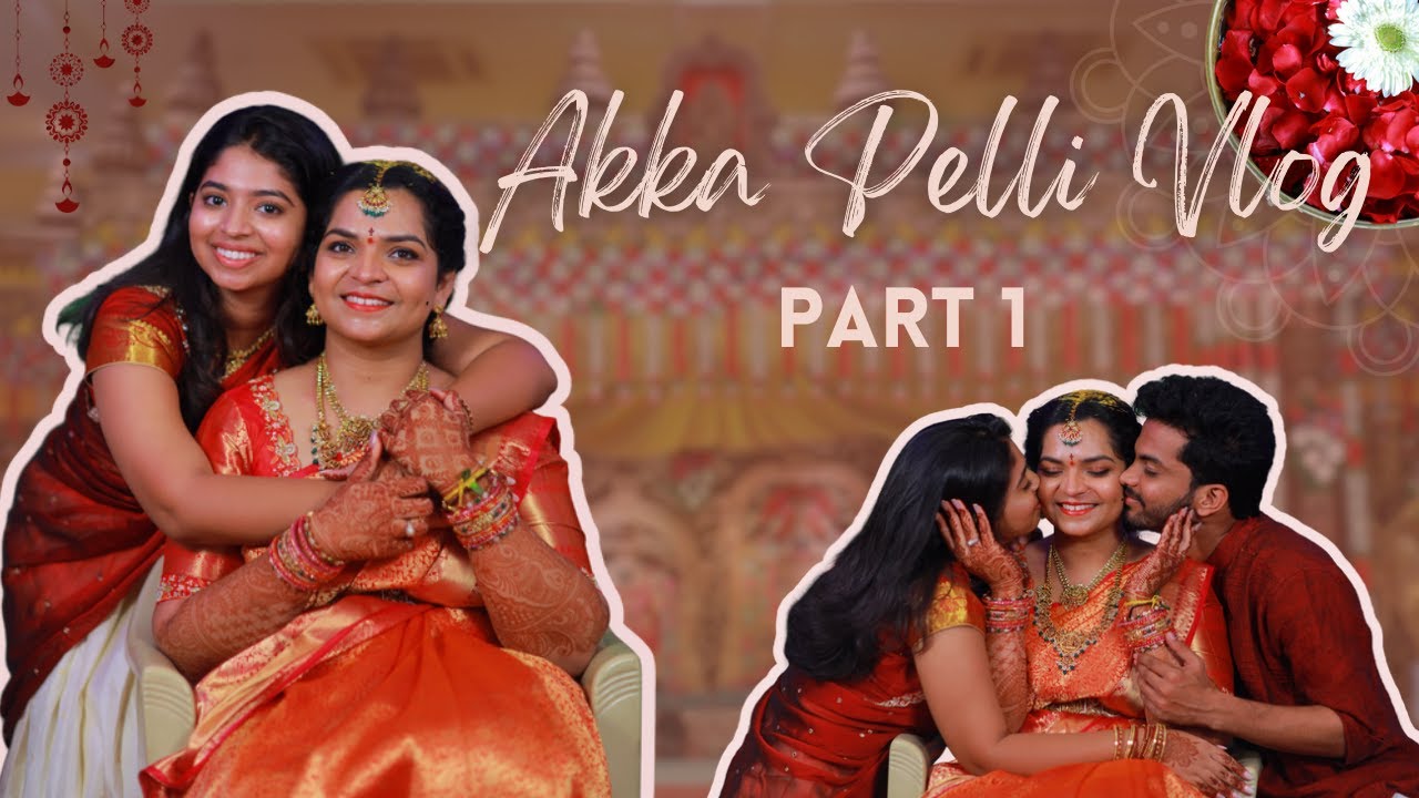 Akka Pelli Vlog || Part 1 || Haldi and Sangeeth practices..