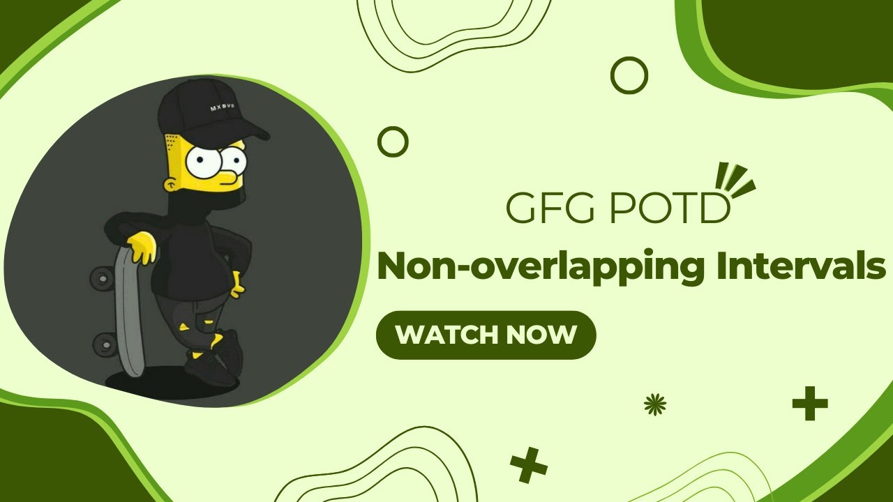 Non-overlapping Intervals | Sorting | GFG POTD | Dry Run & Explanation